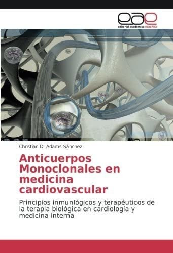 Libro: Anticuerpos Monoclonales En Medicina Cardiovascular: