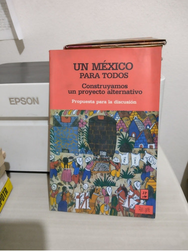 Un México Para Todos Construyamos Un Proyecto Alternativo 