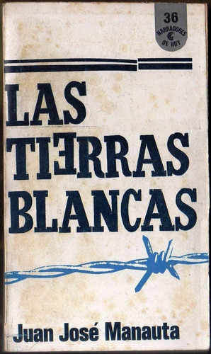 Las Tierras Blancas - Juan José Manauta - Novela - Ceal 1972