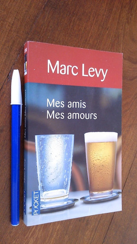 Mes Amis Mes Amours - Marc Levy