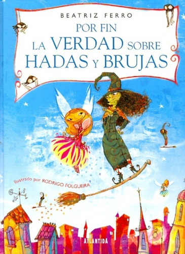 Por Fin La Verdad Sobre Hadas Y Brujas - Ferro Beatriz