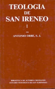 Teologia De San Ireneo. I: Comentario Al Libro V Del Adve...