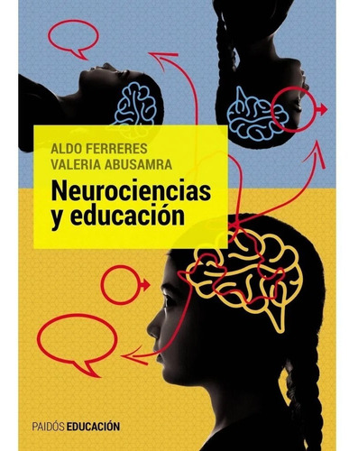 Aldo Ferreres Abusamra - Neurociencias Y Educacion