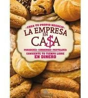 Libro La Empresa En Casa - Panaderã­a