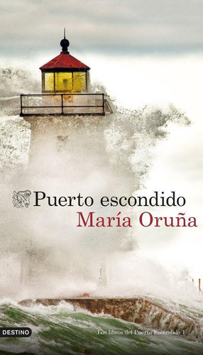 Libro: Puerto Escondido. Oruña, Maria. Ediciones Destino