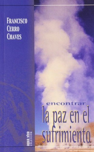 Encontrar La Paz En El Sufrimiento - Cerro Chaves Francisco