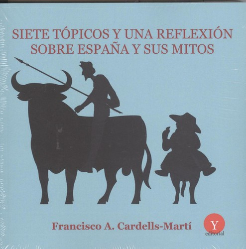 Siete Topicos Y Una Reflexion Sobre Espana Y Sus Mitos - Car