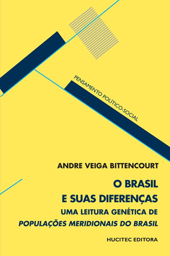 O Brasil e suas diferenças: uma leitura genética de populações meridionais do Brasil, de Bittencourt, Andre Veiga. Hucitec Editora Ltda., capa mole em português, 2013