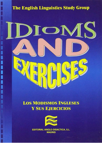 Idioms & Exercises, De Varios Autores. Editorial Anglo-didáctica Publishing, Tapa Blanda En Inglés