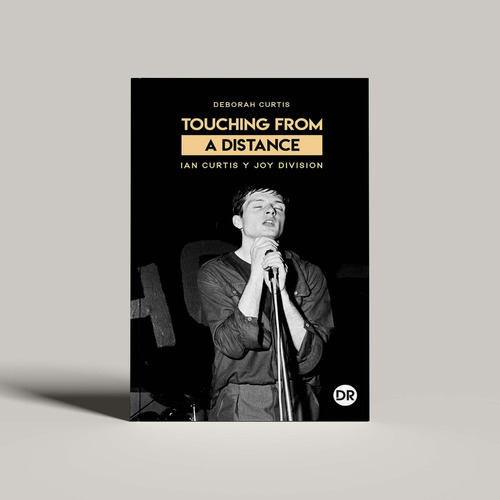 Touching From A Distance: Ian Curtis Y Joy Division Libro