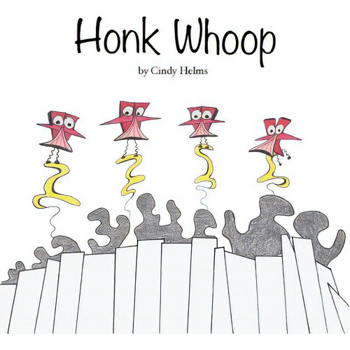 Honk Whoop, De Helms, Cindy. Editorial Lightning Source Inc, Tapa Blanda En Inglés