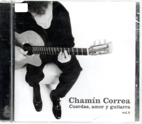 Chamin Correa Cuerdas, Amor Y Guitarra Vol. 5