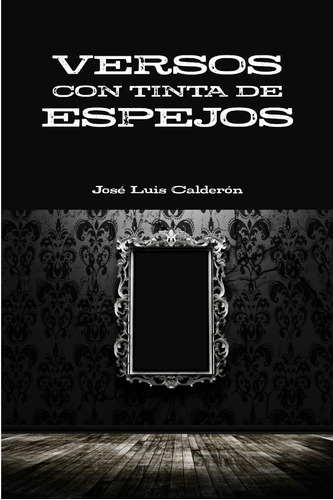 Libro: Versos Con Tinta De Espejos (edición En Español)