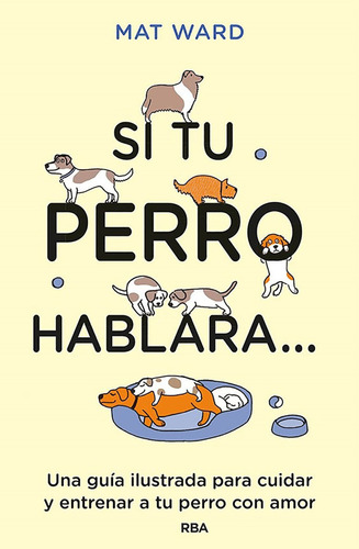 Libro Si Tu Perro Hablara... - Ward, Mat