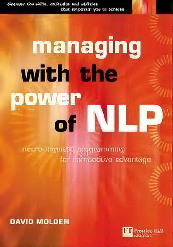 Managing With The Power Of Nlp Kel Ediciones, De Molden,david. Editorial Pitman En Inglés