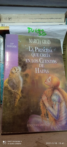 La Princesa Que Creía En Los Cuentos De Hadas. Marcia Grad