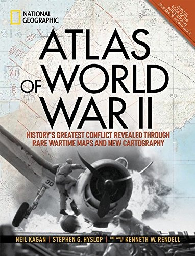 Atlas Of World War Ii Historys Greatest Conflict Revealed Th