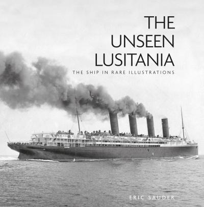 Libro The Unseen Lusitania : The Ship In Rare Illustratio...