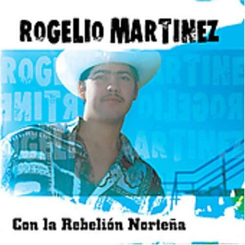 Cd Con La Rebelion Nortena - Martinez, Rogelio