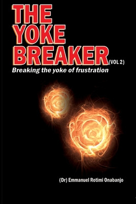Libro The Yoke Breaker, Vol. 2: Breaking The Yoke Of Frus...