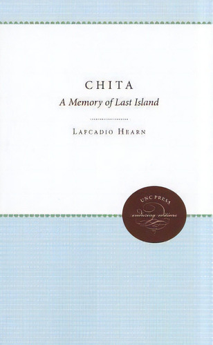 Chita, De Lafcadio Hearn. Editorial University North Carolina Press, Tapa Blanda En Inglés