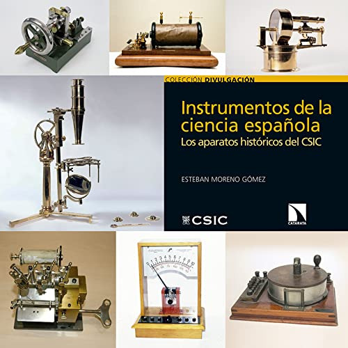 Instrumentos De La Ciencia Española: Los Aparatos Historicos