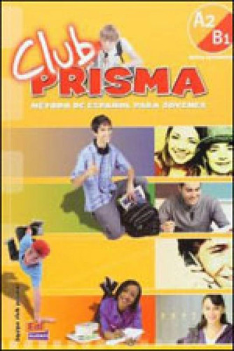 Club Prisma A2 - B1 - Libro Del Alumno + Cd, De Equipo Club Prisma. Editora Edinumen, Capa Mole Em Espanhol