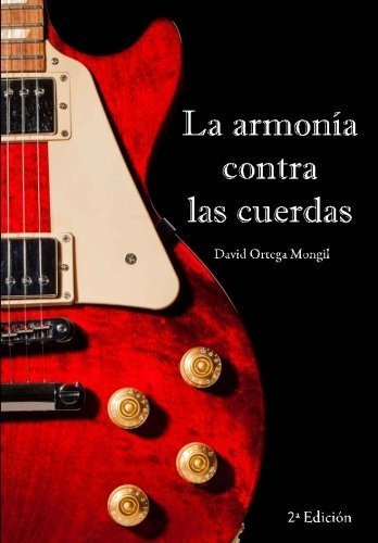 Libro : La Armonia Contra Las Cuerdas - Mongil, David...