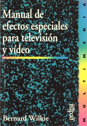 Manual De Efectos Especiales Para Television Y Video - Berna