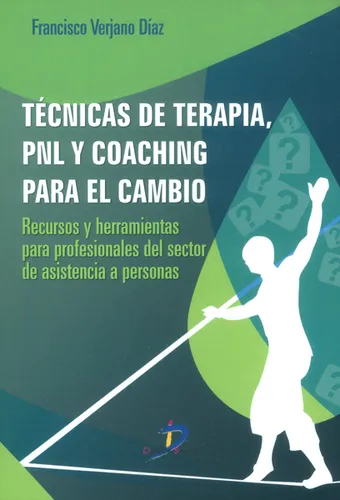 comprar TÃÂ©cnicas de terapia, PNL y coaching para el cambio, de Verjano Díaz, Francisco. Editorial Ediciones Díaz de Santos, S.A., tapa blanda en español