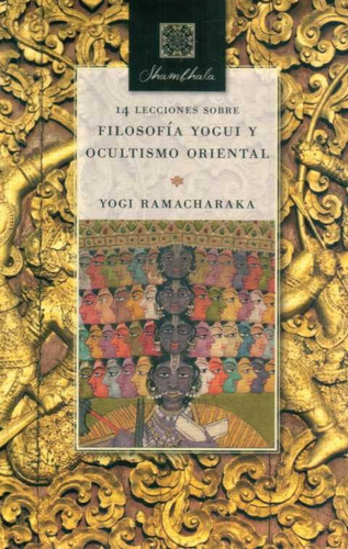 14 Lecciones Sobre Filosofia Yogui Y Ocultismo Oriental