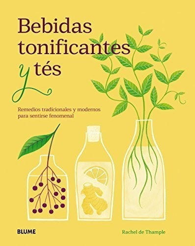 Bebidas Tonificantes Y Tes Remedios Tradicionales Y Modernos