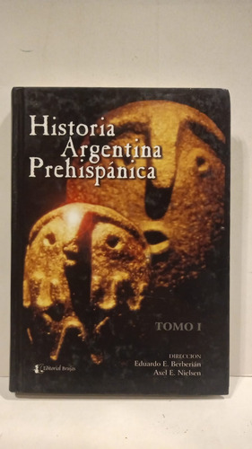 Historia Argentina Prehispánica - Tomo 1 - Berberián Nielsen