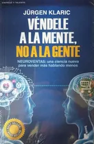 Comprar Véndele A La Mente No A La Gente - Jurgen Klaric - Booket