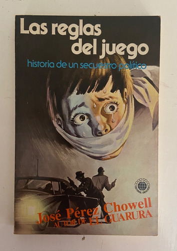 Las Reglas Del Juego - Jose Perez Chowell (primera Edicion)