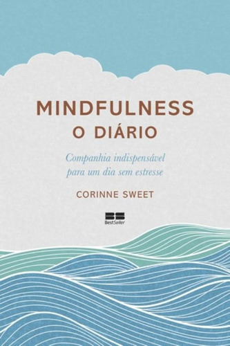 Mindfulness: O diário, de Sweet, Corine. Editora Best Seller Ltda, capa mole em português, 2015