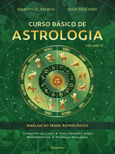 Curso Básico De Astrologia  Vol. 3: Análise Do Mapa Astrológico, De Mcevers, Joan / D. March, Marion. Editora Pensamento, Capa Mole Em Português