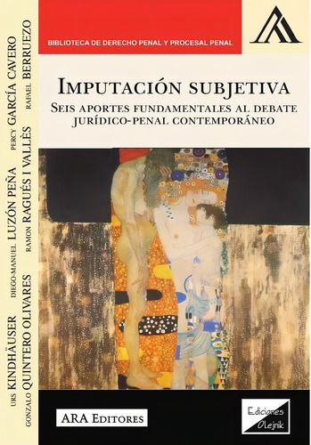 IMPUTACIÓN SUBJETIVA. SEIS APORTES, de KINDHAUSER-LUZÓN PEÑA-GARCÍA CAVERO. Editorial EDICIONES OLEJNIK, tapa blanda en español