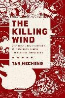 The Killing Wind : A Chinese County's Descent Into Madnes...