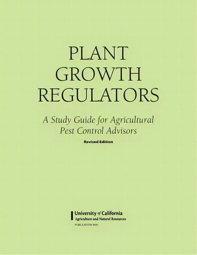 Plant Growth Regulators, De Mary Louise Flint. Editorial Regents Of The University Of California, Tapa Blanda En Inglés, 2015