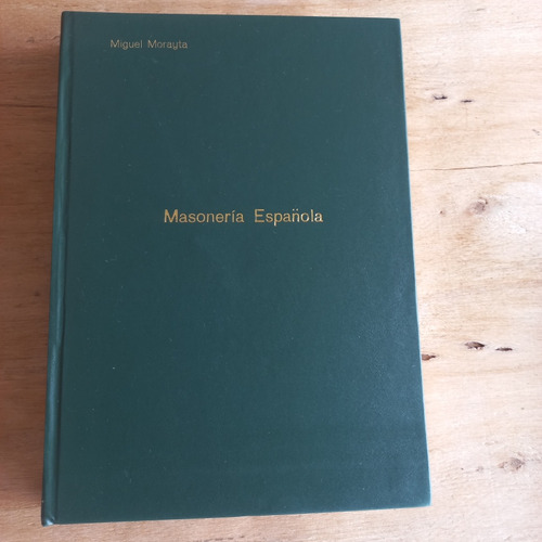 Livro  Masonaria Espanola  Miguel Morayta