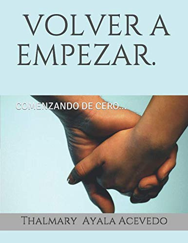 Volver A Empezar.: Desde Cero...