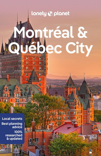 Lonely Planet Montreal Y La Ciudad De Quebec (guía De Viaje)
