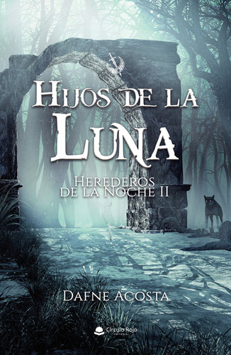 Hijos de la luna, de Acosta  Dafne.. Grupo Editorial Círculo Rojo SL, tapa blanda en español