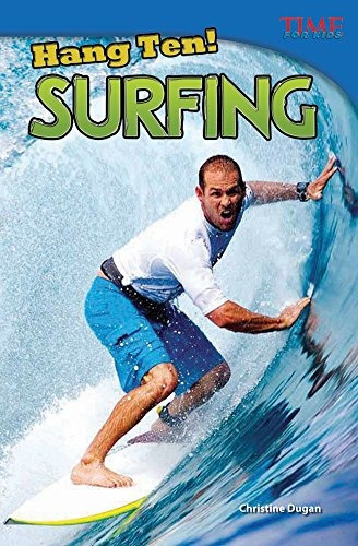 Hang Ten! Surfing (time For Kids® Nonfiction Readers)
