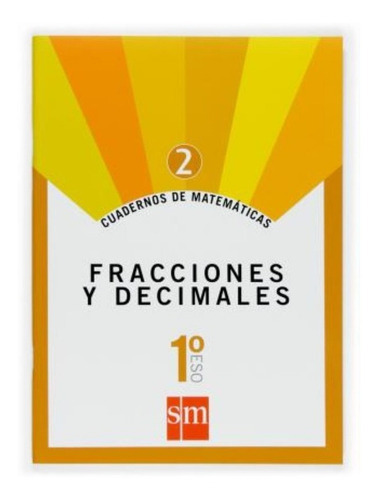 Matemáticas, Fracciones Y Decimales, 1 Eso. Cuaderno 2, De Benito  Romeralo Rodríguez. Editorial Ediciones Sm, Tapa Blanda En Español