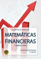Comprar Libro: Lo Que No Se Enseña De Matemáticas Financieras Y (lo