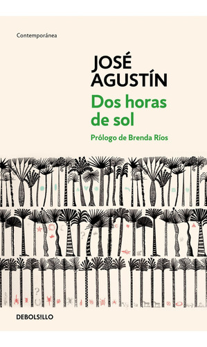 Dos Horas De Sol, De José Agustín., Vol. 1.0. Editorial Debolsillo, Tapa Blanda En Español, 2023