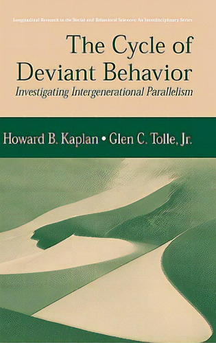 The Cycle Of Deviant Behavior: Investigating Intergenerational Parallelism, De Kaplan, Howard B.. Editorial Springer Nature, Tapa Dura En Inglés