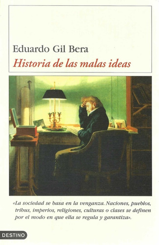 Historia De Las Malas Ideas Eduardo Gil Bera Imago Mundo